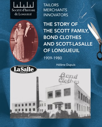 Livre « Tailors, merchants, innovators The story of the Scott family, Bond clothes and Scott-LaSalle of Longueuil » (Version anglaise)